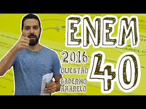 Thumbnail da aula: ENEM - Questão 40 (Caderno Amarelo)