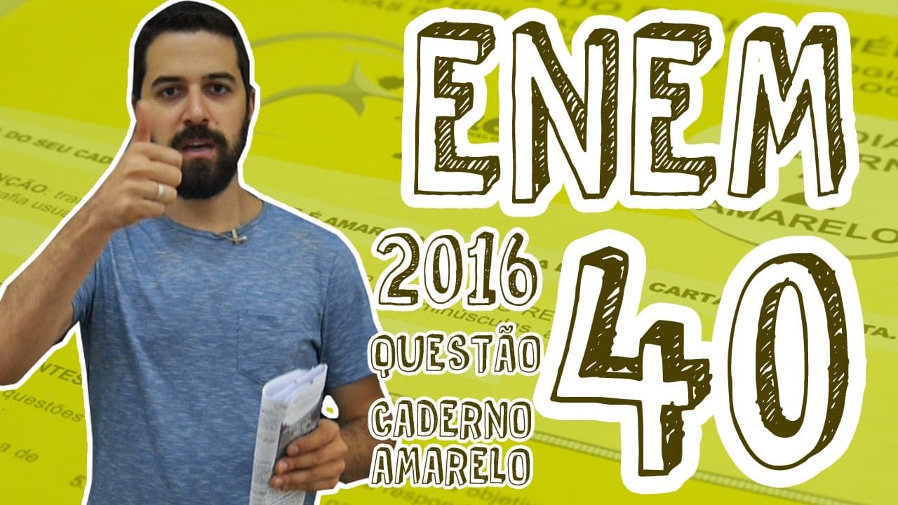 Thumbnail: ENEM - Questão 40 (Caderno Amarelo)