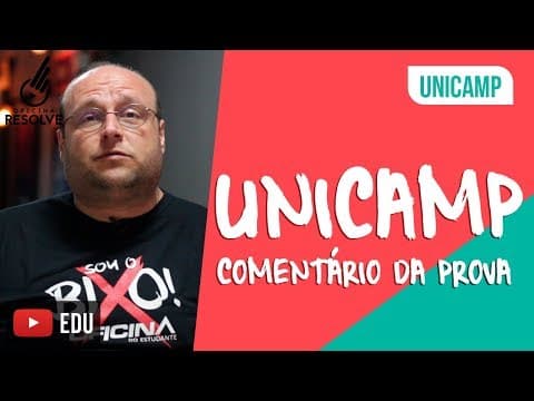 Thumbnail da aula: Comentário UNICAMP 2019 - Primeira Fase