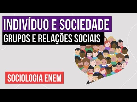 Thumbnail da aula: INDIVÍDUO E SOCIEDADE: grupos e relações sociais | Sociologia para o Enem | Fábio Luís Pereira