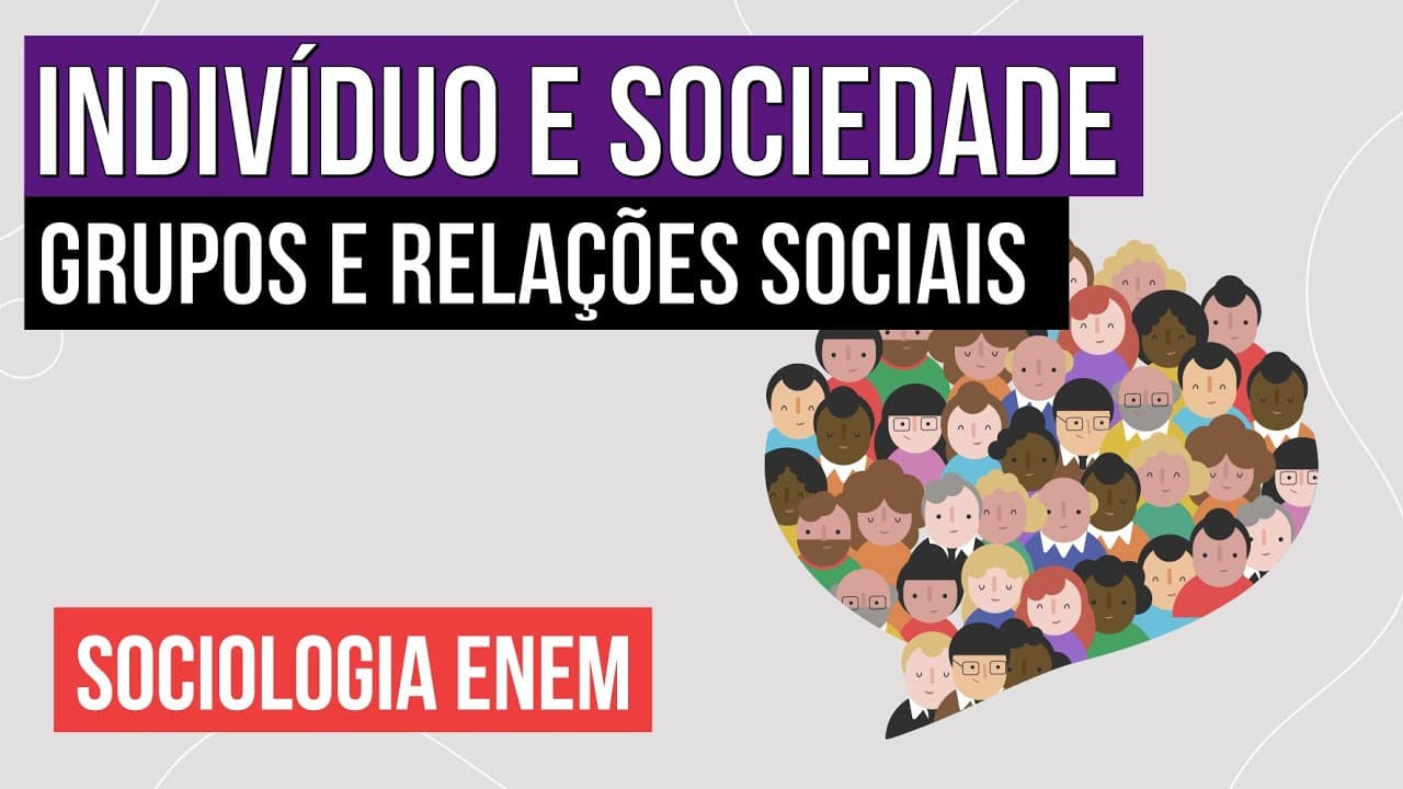 Thumbnail: INDIVÍDUO E SOCIEDADE: grupos e relações sociais | Sociologia para o Enem | Fábio Luís Pereira
