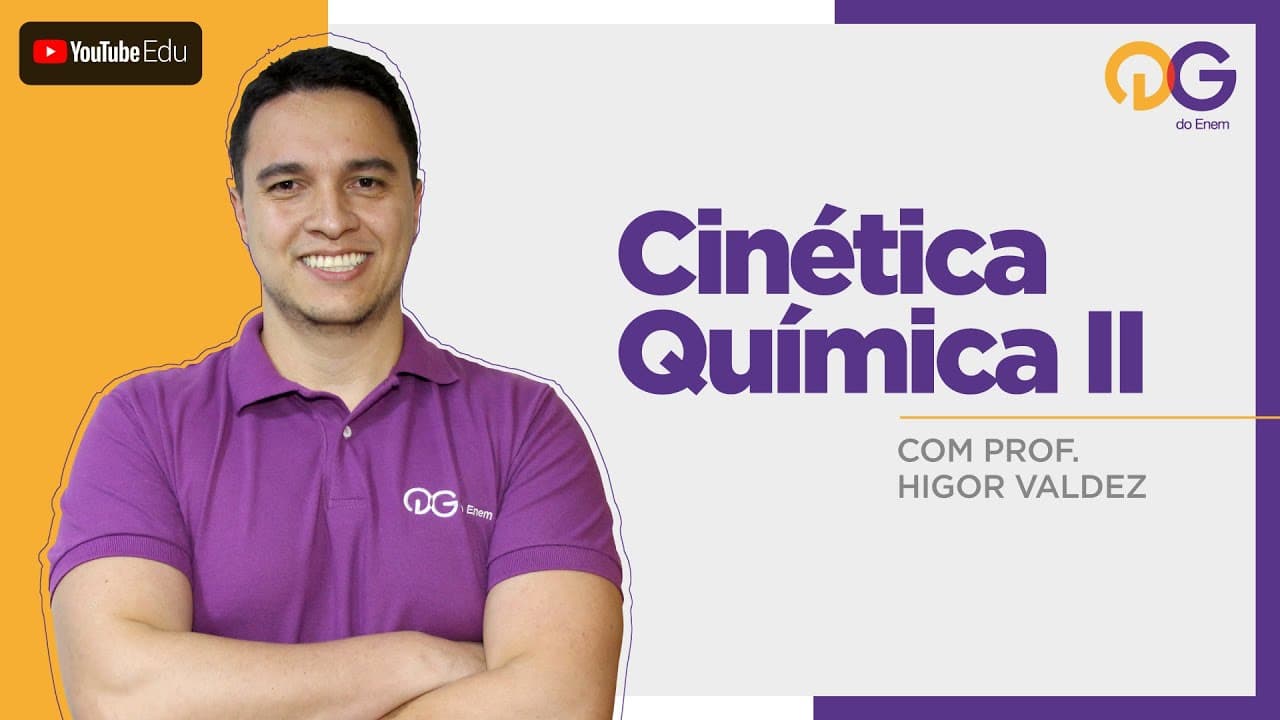 Thumbnail: Cinética Química II com Prof. Higor Valdez