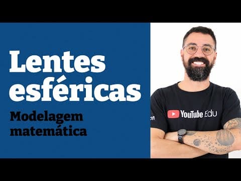 Thumbnail da aula: Lentes esféricas [Modelagem matemática] - Aula 11 - Física Óptica | Prof. Henrique