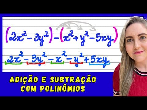 Thumbnail da aula: ADIÇÃO E SUBTRAÇÃO DE POLINÔMIOS! EXPLICAÇÃO PASSO A PASSO PARA RESOLVER OPERAÇÕES COM POLINÔMIOS!