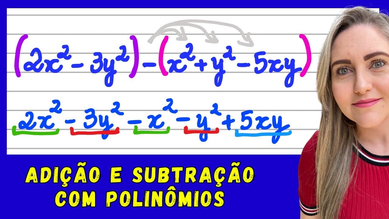 Thumbnail: ADIÇÃO E SUBTRAÇÃO DE POLINÔMIOS! EXPLICAÇÃO PASSO A PASSO PARA RESOLVER OPERAÇÕES COM POLINÔMIOS!