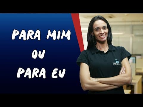 Thumbnail da aula: Para Mim ou Para Eu - Brasil Escola
