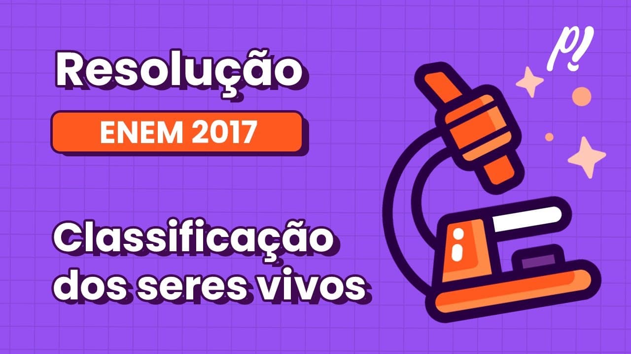 Thumbnail: ENEM 2017 - Classificação dos seres vivos e programa de saúde | A classificação biológica...