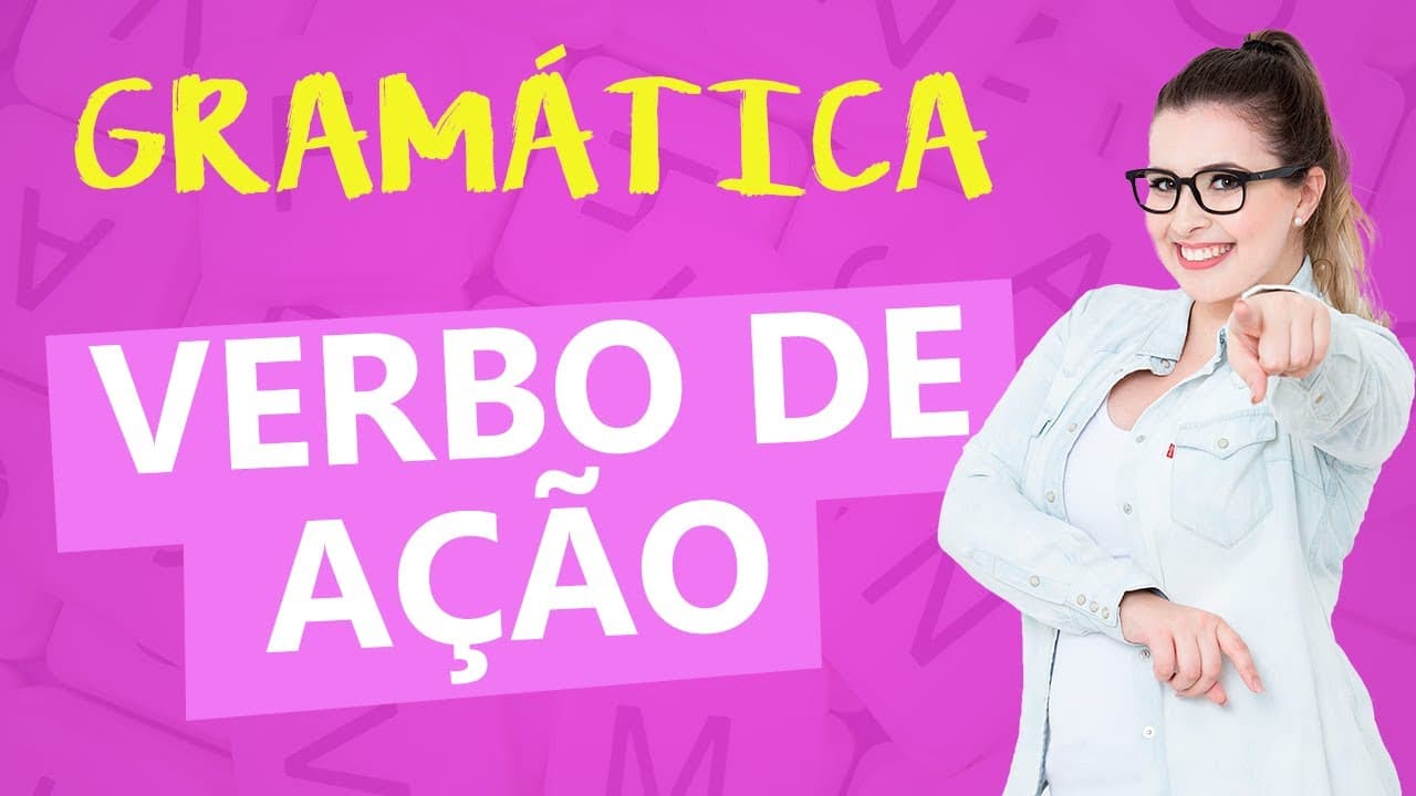 Thumbnail: COMO IDENTIFICAR UM VERBO DE AÇÃO (REVISÃO) – Profa. Pamba