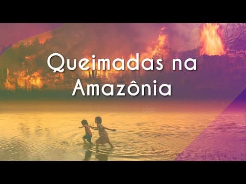 Thumbnail da aula: Queimadas na Amazônia - Brasil Escola