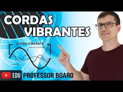 Thumbnail da aula: CORDAS SONORAS - ONDULATÓRIA AULA 11 - Professor Boaro
