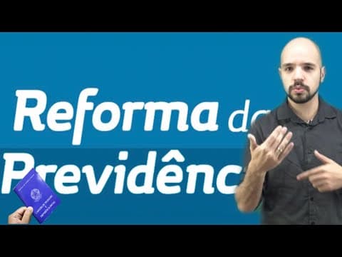 Thumbnail da aula: REFORMA DA PREVIDÊNCIA - ESCLARECIMENTOS