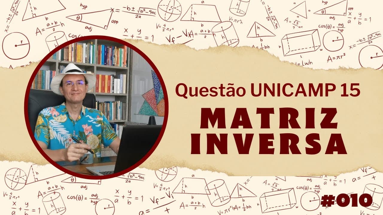 Thumbnail: MATRIZ INVERSA - UNICAMP 2015 - resolução de questão  #010