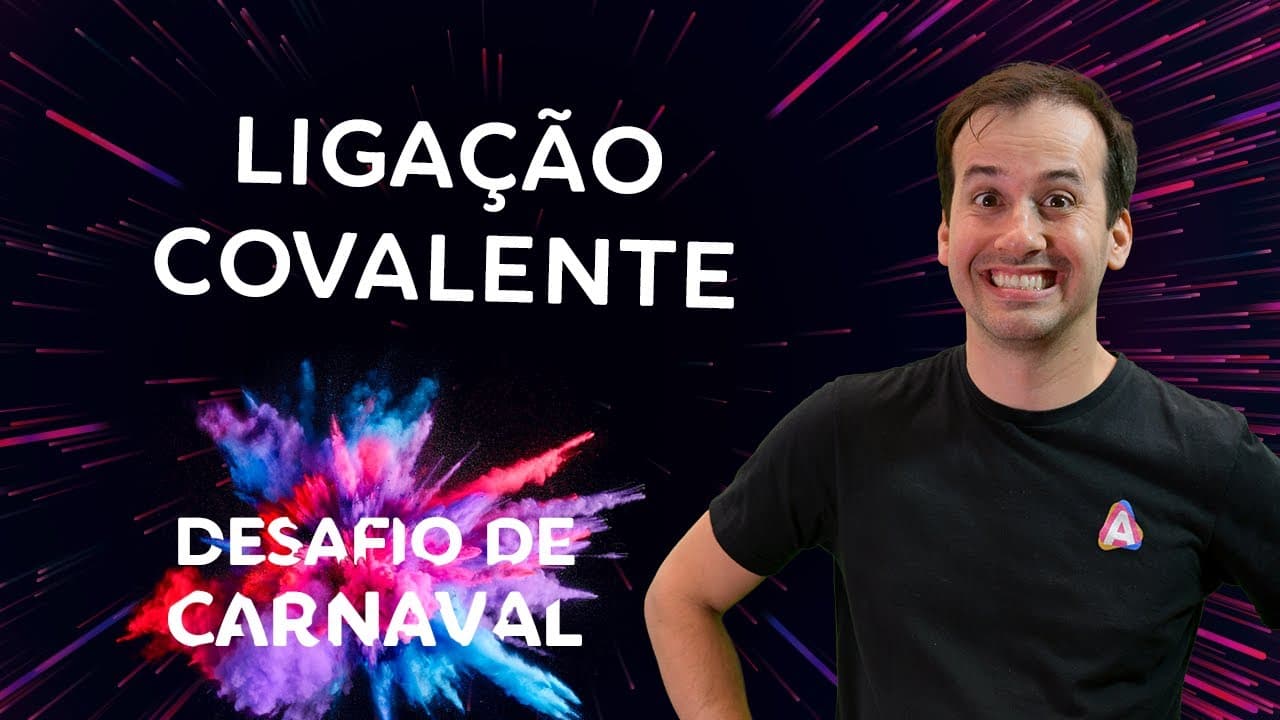 Thumbnail: Ligação Covalente I Dia 03 | Desafio de Carnaval