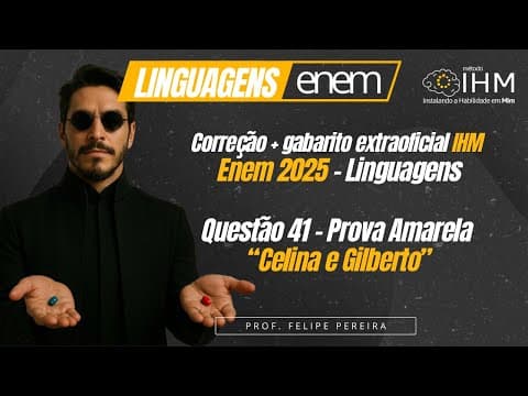 Thumbnail da aula: Questão 41 (amarela) "Celina e Gilberto" - Correção Linguagens Enem 2025