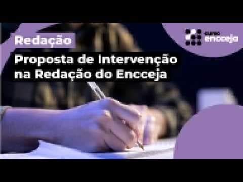 Thumbnail da aula: PROPOSTA DE INTERVENÇÃO NA REDAÇÃO DO ENCCEJA