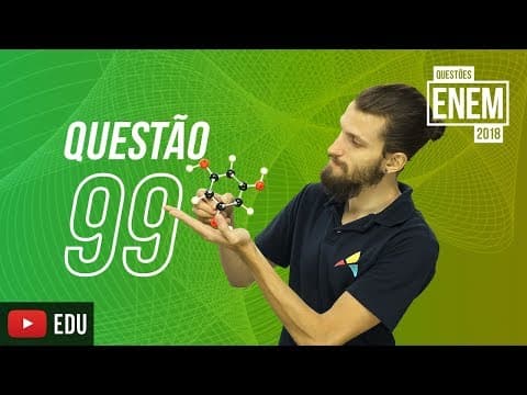 Thumbnail da aula: ENEM 2018 | Isomeria | Questão 99 (caderno amarelo)