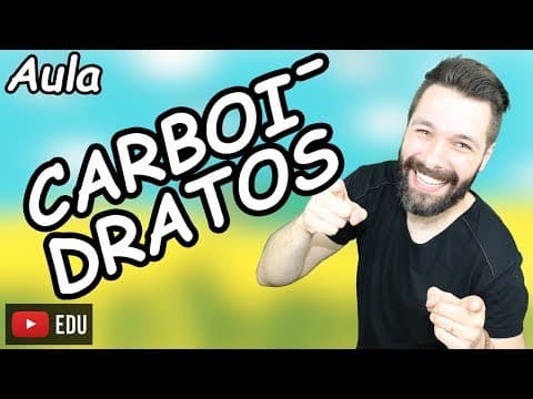 Thumbnail da aula: CARBOIDRATOS - Bioquímica - Compostos Orgânicos - Aula Completa