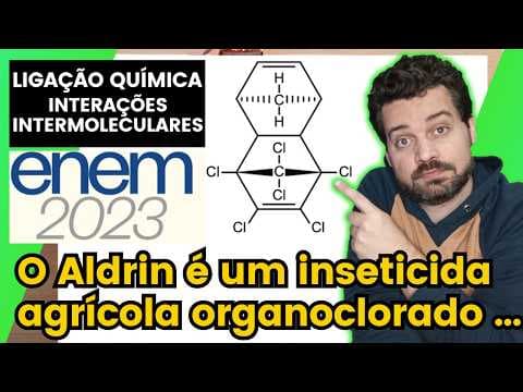 Thumbnail da aula: ✏️ENEM 2023 | O Aldrin é um inseticida agrícola organoclorado sintético de baixa polaridade, cuja