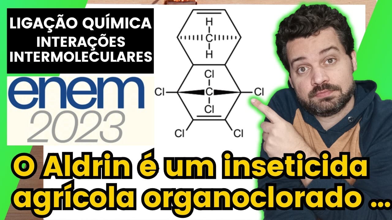 Thumbnail: ✏️ENEM 2023 | O Aldrin é um inseticida agrícola organoclorado sintético de baixa polaridade, cuja