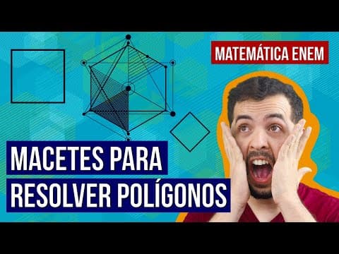 Thumbnail da aula: MACETES PARA RESOLVER POLÍGONOS | Resumo de Matemática para o Enem. Professor Lucas Borguezan