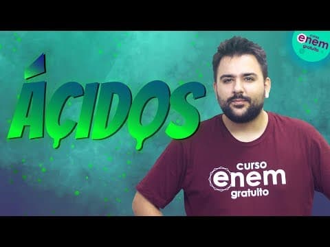 Thumbnail da aula: O QUE SÃO ÁCIDOS E SUAS CLASSIFICAÇÕES | Resumo de Química para o Enem