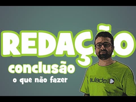 Thumbnail da aula: Redação - O que não fazer na conclusão