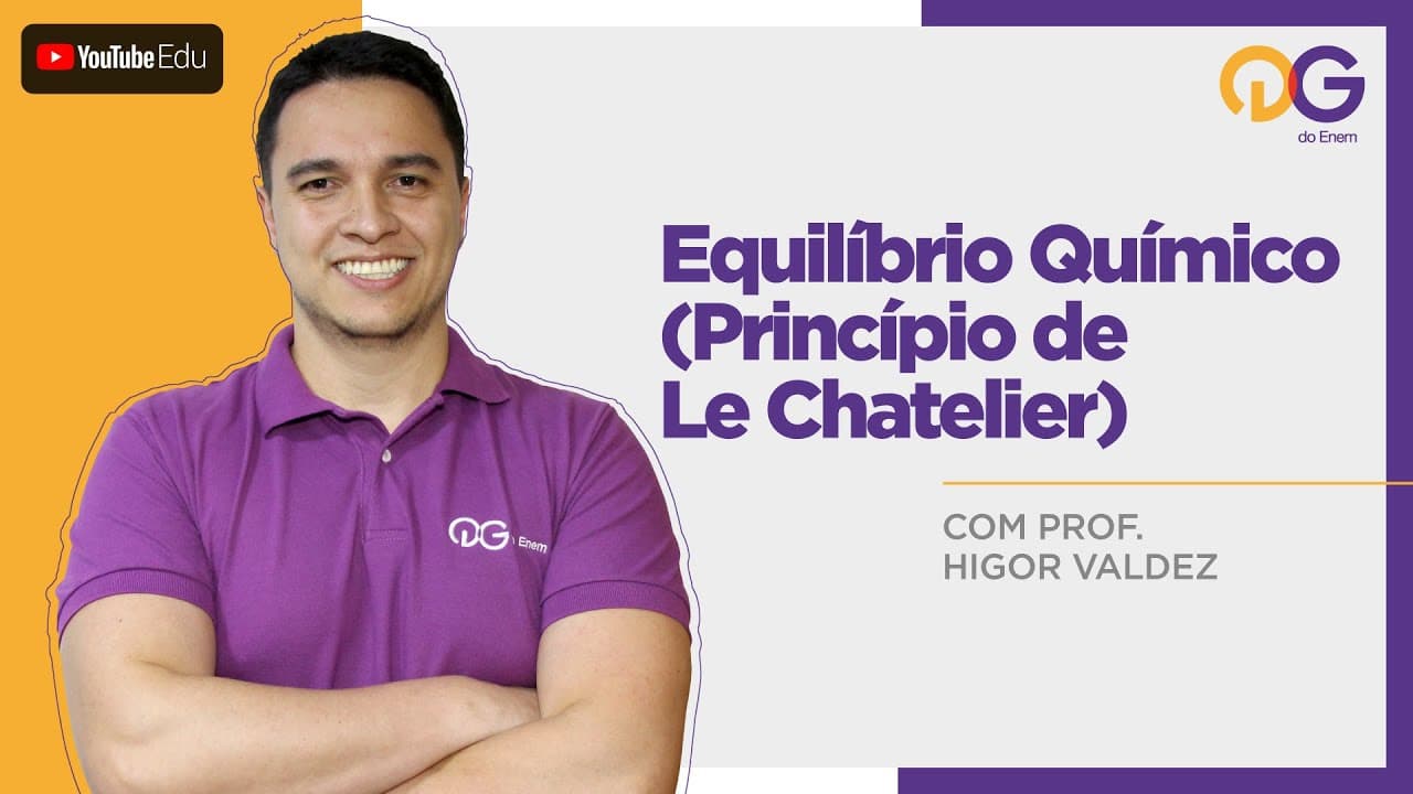 Thumbnail: Equilíbrio Químico (Princípio de Le Chatelier) - Química com o Prof. Higor Valdez