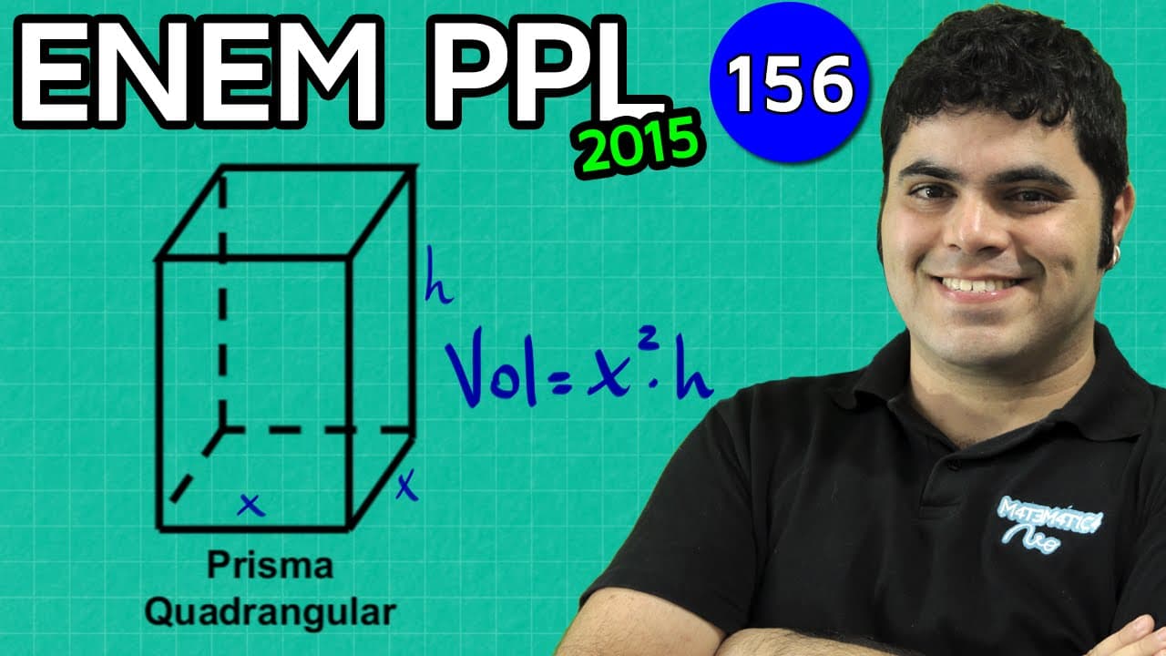 Thumbnail: ENEM PPL 2015 Matemática #21 - Área do Quadrado e Volume do Prisma Reto de Base Quadrada