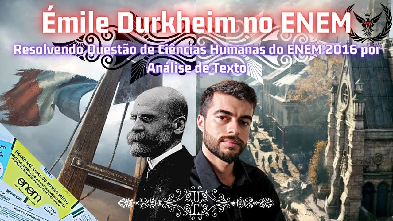 Thumbnail: ÉMILE DURKHEIM | Resolvendo questão de Ciências Humanas do ENEM 2016 sem saber do conteúdo