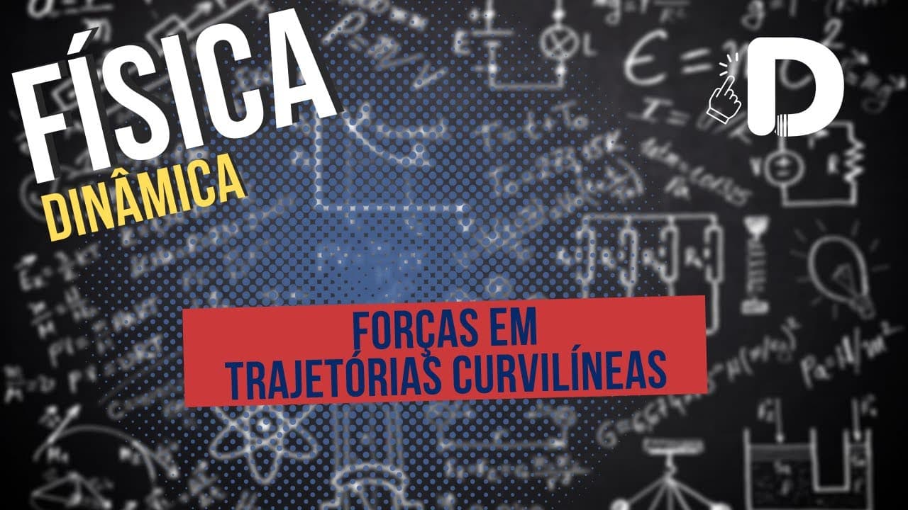 Thumbnail: Forças em Trajetórias Curvilíneas - Dinâmica - Física - Preparatório Enem