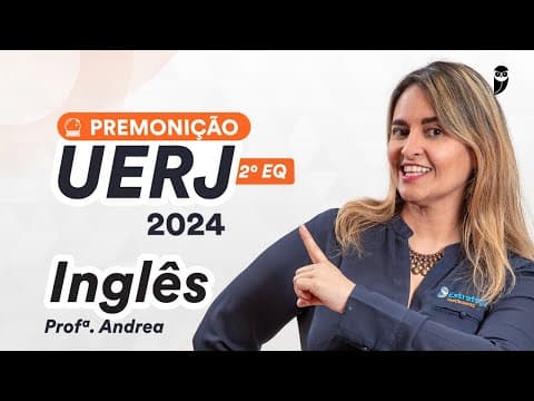 Thumbnail da aula: UERJ 2º EQ - PREMONIÇÃO - Inglês - Prof. Andrea Belo