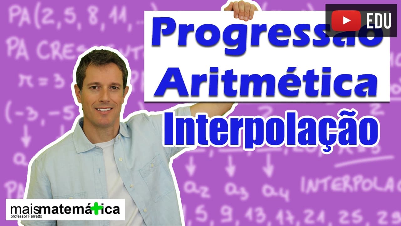 Thumbnail: Progressão Aritmética PA: Interpolação de Meios Aritméticos (aula 5 de 6)
