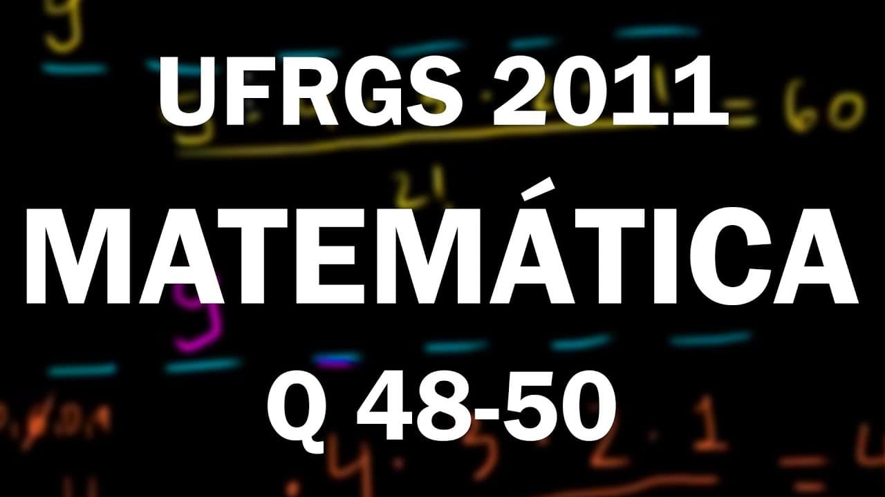 Thumbnail: Correção UFRGS 2011 Matemática questões 48, 49 e 50