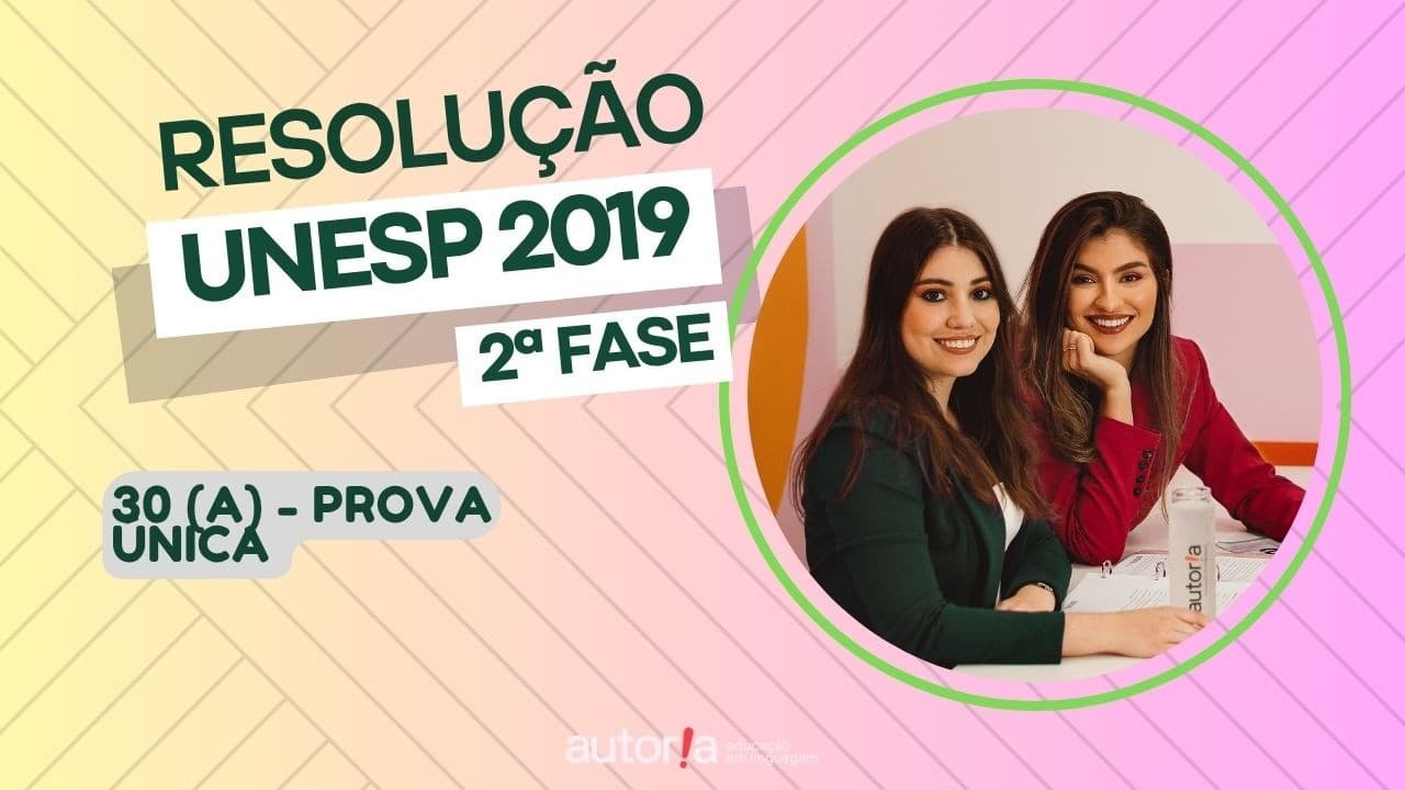 Thumbnail: Resolução UNESP 2019 (2ª fase) - Autoria Linguagem - Questão 30 (A) | Linguagens, prova única
