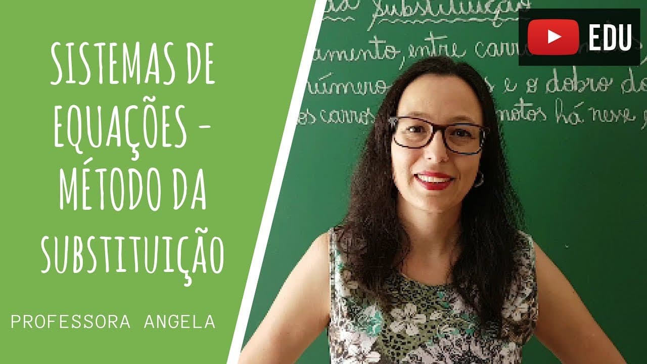 Thumbnail: SISTEMA DE EQUAÇÕES DO 1º GRAU - MÉTODO DA SUBSTITUIÇÃO - @professoraangelamatematica