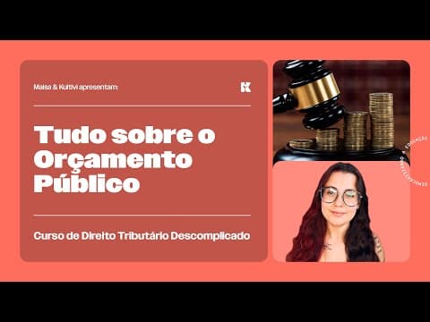 Thumbnail da aula: Tudo sobre o Orçamento Público | Direito Tributário Descomplicado | Maisa Temponi