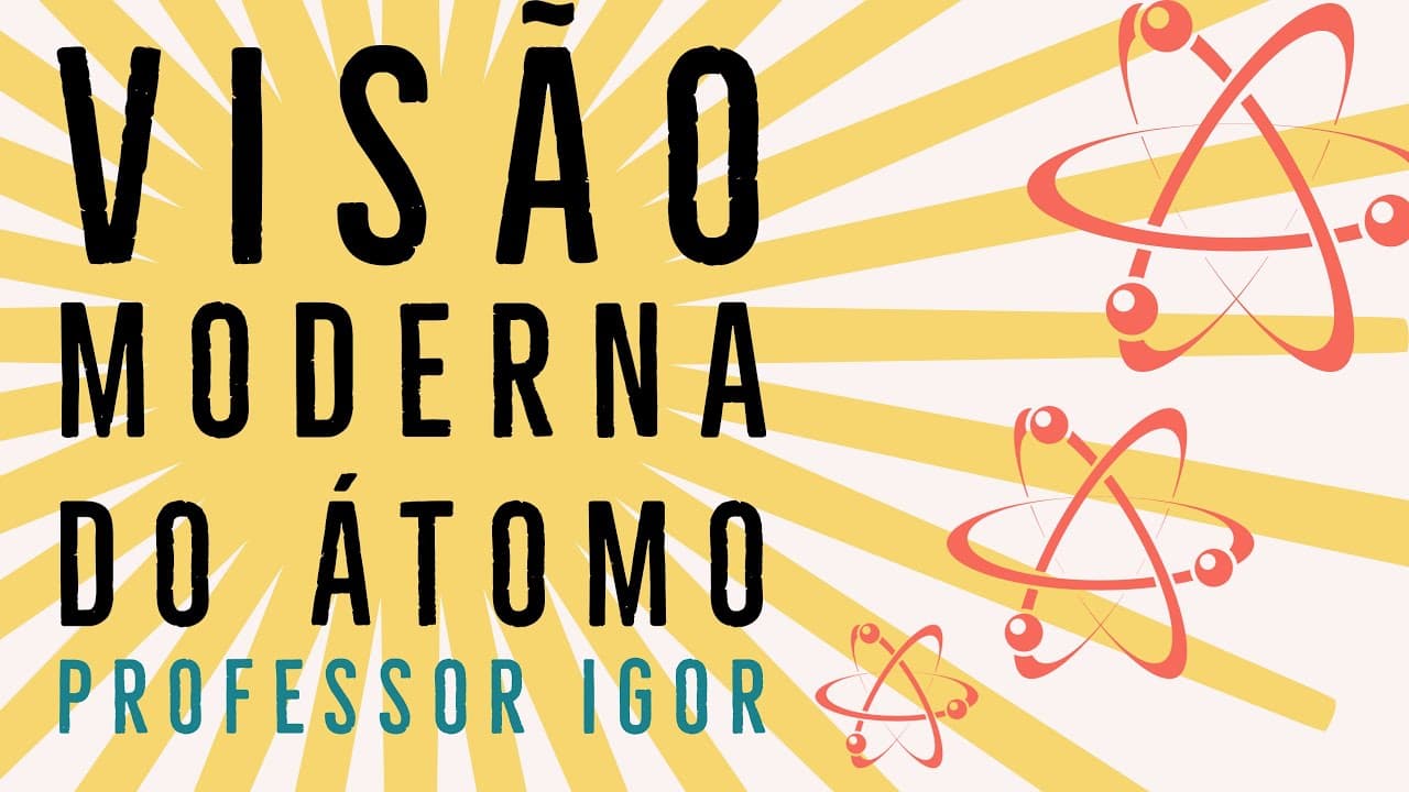 Thumbnail: Modelo Atômico Atual - Prótons, Elétrons e Nêutrons | Química Geral