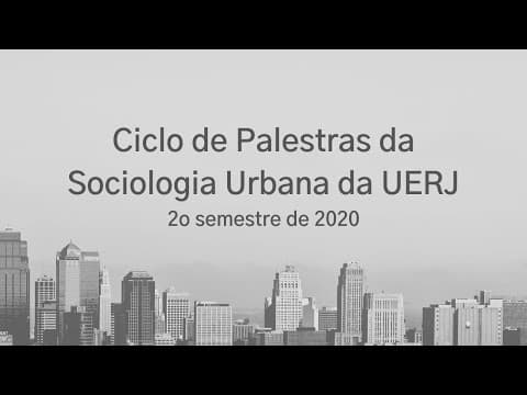 Thumbnail da aula: Ciclo de Palestras da Sociologia Urbana da UERJ - Rachel Barros (Uerj e Fase)