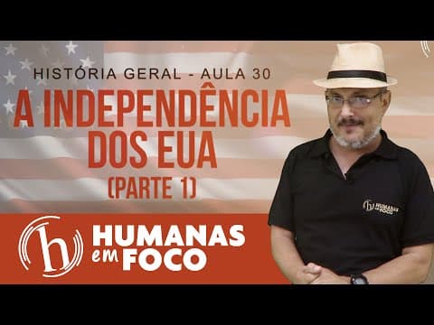 Thumbnail da aula: História Geral - Aula 30  - A independência dos EUA  (parte 1)