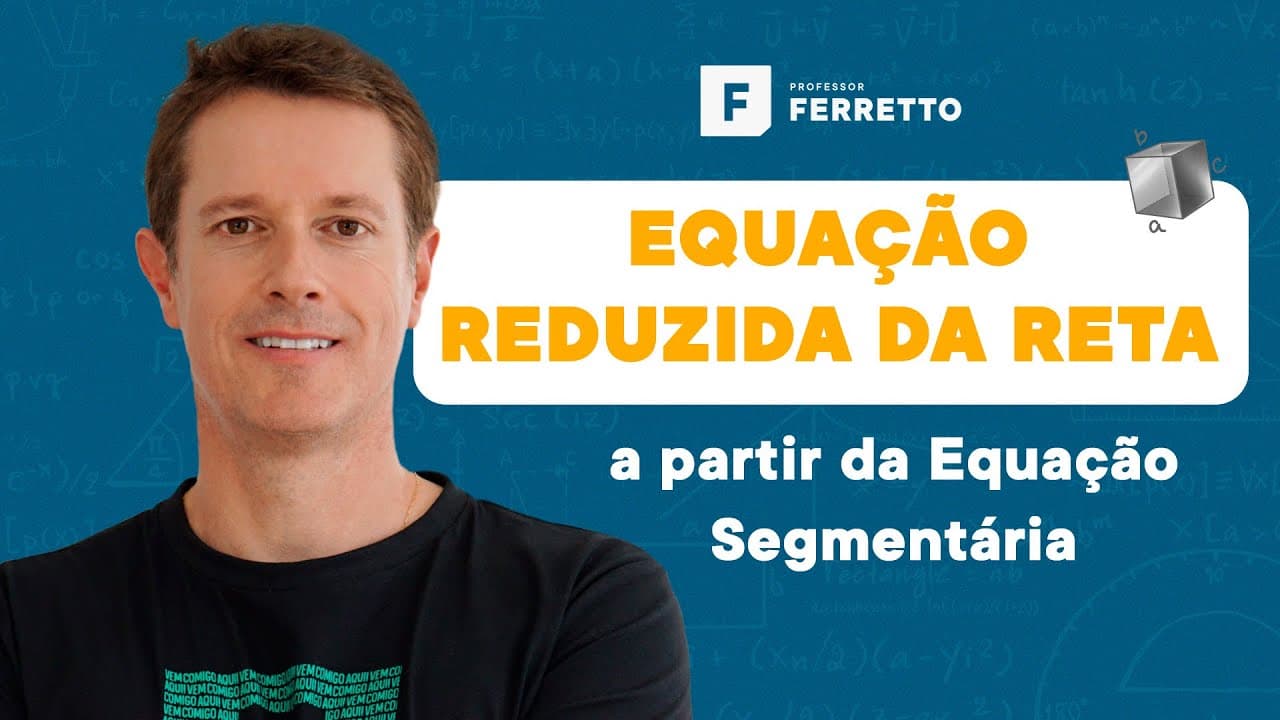 Thumbnail: Equação Reduzida da Reta ➡️ A partir da Equação Segmentária