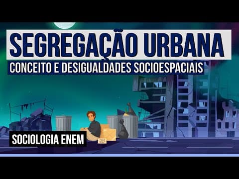 Thumbnail da aula: SEGREGAÇÃO URBANA: conceito e desigualdades socioespaciais | Sociologia para o Enem | Fábio Pereira