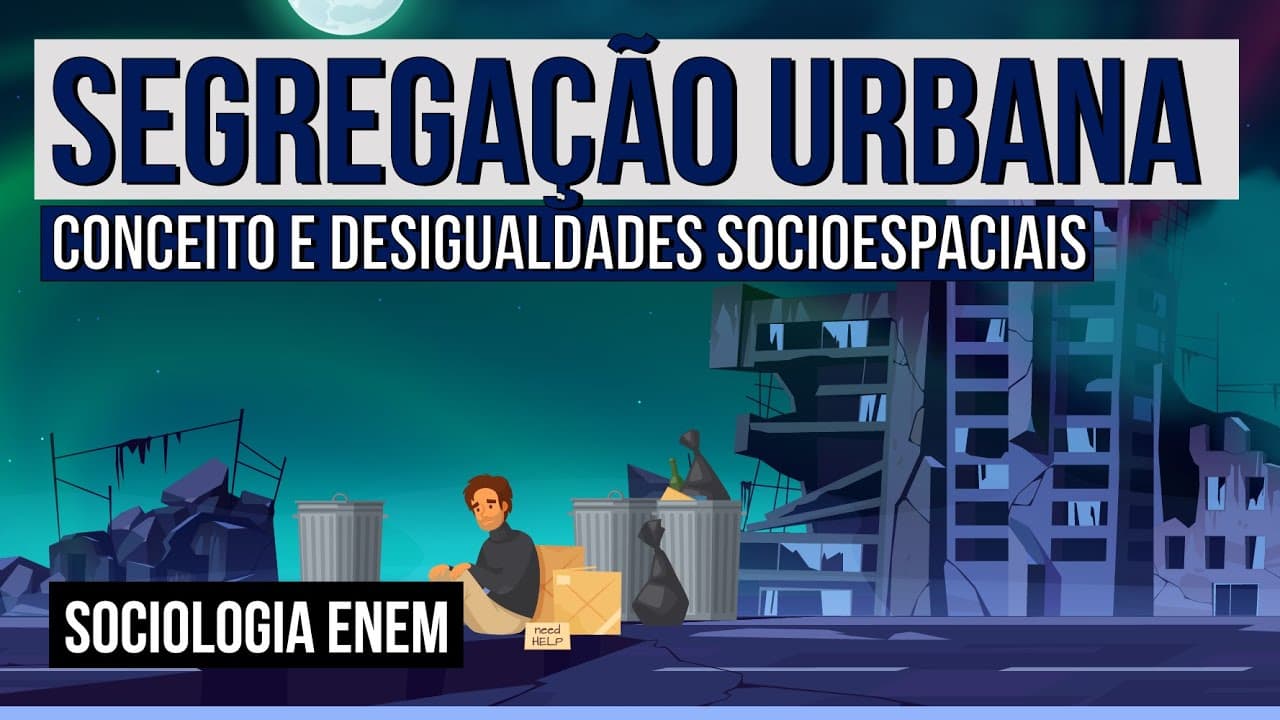 Thumbnail: SEGREGAÇÃO URBANA: conceito e desigualdades socioespaciais | Sociologia para o Enem | Fábio Pereira