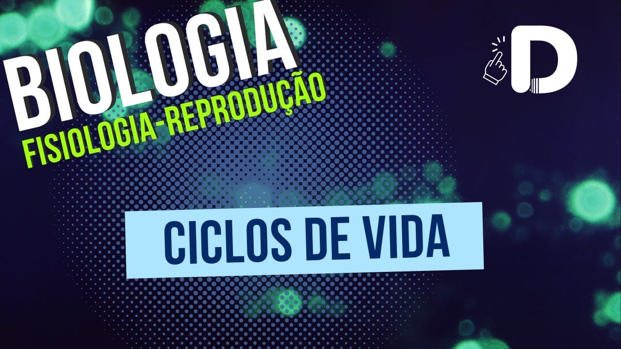 Thumbnail: Ciclos De Vida - Reprodução - Biologia - Preparatório Enem