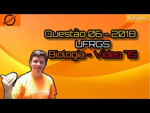 Thumbnail da aula: Questão 06 - 2018 - UFRGS - Biologia - A sequência abaixo corresponde a um trecho de DNA específico