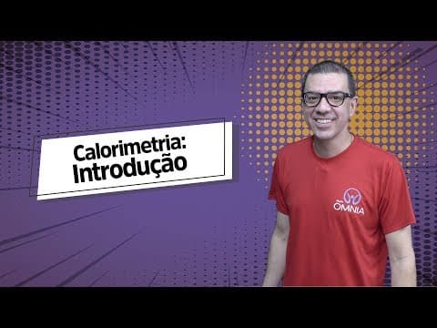 Thumbnail da aula: Calorimetria: Introdução - Brasil Escola