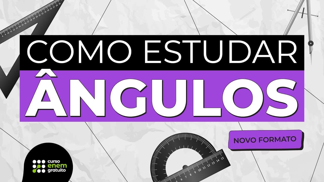 Thumbnail: COMO ESTUDAR ÂNGULOS | Matemática para o Enem e o Encceja | Lucas Borguezan