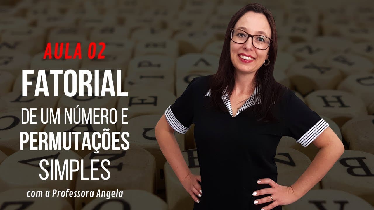 Thumbnail: Fatorial de um Número e Permutações Simples - AULA 2 - Curso de Análise Combinatória - Prof. Angela