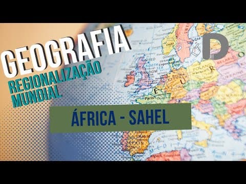 Thumbnail da aula: África Sahel  - Regionalização Mundial - Geografia - Preparatório Enem