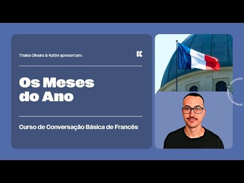 Thumbnail da aula: Meses do Ano e Mais Números | Conversação Básica de Francês | Thales e Kultivi | Aula 9