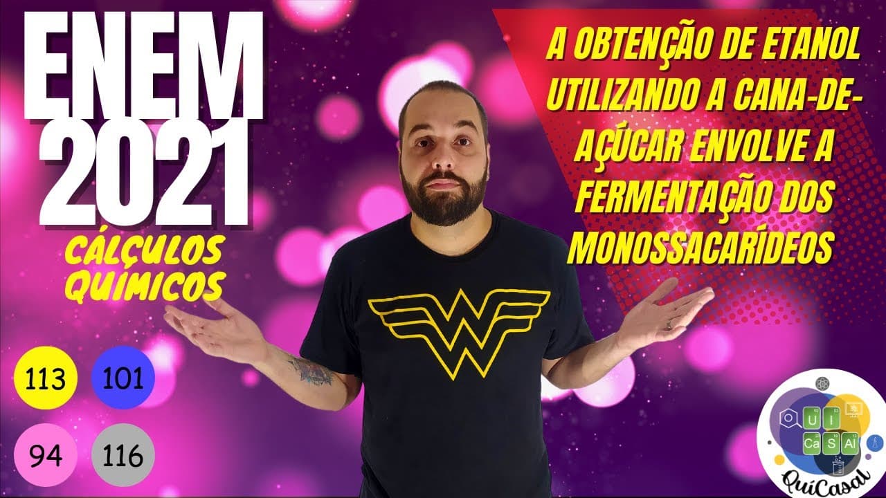 Thumbnail: ENEM 2021 A obtenção de etanol utilizando a cana-de-açúcar envolve a fermentação dos monossacarídeos